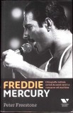 FREDDIE MERCURY. O BIOGRAFIE INTIMA, SCRISA DE OMUL CARE L-A CUNOSCUT CEL MAI BINE-PETER FREESTONE-268120