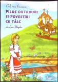 Pilde Ortodoxe si Povestiri cu Talc Vol. 1, Leon Magdan, Editura Mateias, 2006, Carte Religioasa