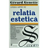 Relatia estetica - 2000 - Gerard Genette (C284)