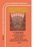 P 118/3-2015: Normativ securitatea la incendiu a constructiilor. Partea a III-a - instalatii de detectare, semnalizare si alarmare. Include modificari