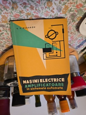 Mașini electrice amplificatoare &amp;icirc;n sistemele automate - V. V. Rudakov foto