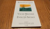 VECHI MISTERII SI EVOLUTIA SOCIALA - Bernard Lievegoed - Editura Triade, 2010, 142 p.