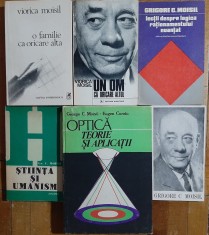 7 vol. familia Moisil - Grigore, George, Viorica (Optica Logica rationamentului nuantat Stiinta si umanism Termodinamica etc) fizica stiinta biografie