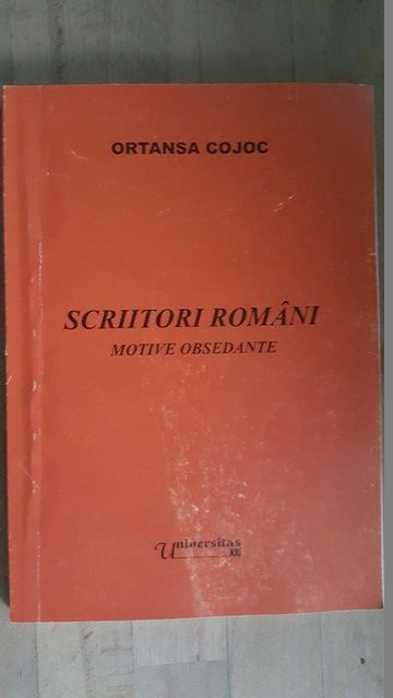 Scriitori romani. Motive obsedante- Ortansa Cojoc