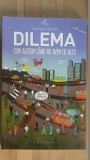 Dilema. Cum alegem cand nu avem de ales- Thomas Cathcart