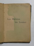 LES MAITRES DU SONNET , EDITIE DE INCEPUT DE SECOL XX , FORMAT MIC