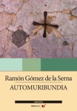 Automuribundia | Ramon Gomez de la Serna