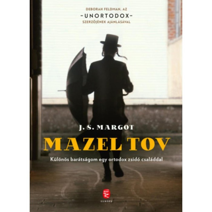 Mazel tov - K&uuml;l&ouml;n&ouml;s bar&aacute;ts&aacute;gom egy ortodox zsid&oacute; csal&aacute;ddal - J. S. Margot
