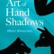 The Art of Hand Shadows Art of Hand Shadows