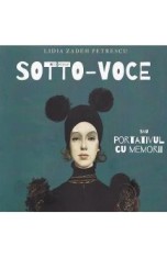 Sotto-Voce sau Portativul cu memorii. Neopoeme - Lidia Zadeh Petrescu