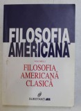 FILOSOFIA AMERICANA VOL I FILOSOFIA AMERICANA CLASICA , 2000