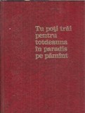 Carti Tu Poti Trai Pentru Totdeauna In Paradis Pe Pamant Editura Watchtower 1986