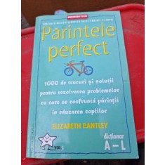 Elizabeth Pantley - Parintele perfect Vol. 1 A-L