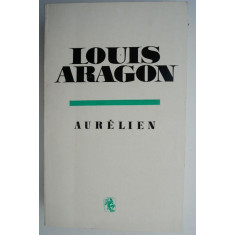 Aurelien &ndash; Louis Aragon