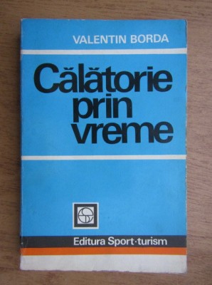 Valentin Borda - Calatorie prin vreme foto