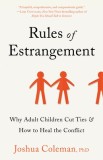 Rules of Estrangement: Why Adult Children Cut Ties &amp; How to Heal the Conflict