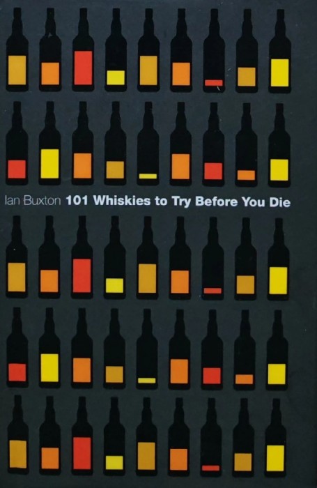 101 Whiskies to Try Before You Die - 2010 - Ian Buxton (U184)