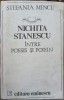 Nichita Stanescu, Intre Poesis si Poiein - Stefania Mincu, Ed. Eminescu 1991, Biografii, Carte Beletristica