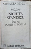 Nichita Stanescu, Intre Poesis si Poiein - Stefania Mincu, Ed. Eminescu 1991, Biografii, Carte Beletristica