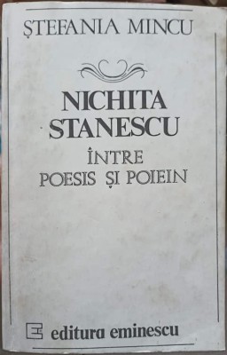 NICHITA STANESCU, INTRE POESIS SI POIEIN-STEFANIA MINCU-216993 foto