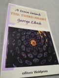 Cumpara ieftin A TREIA INIMA/THE THIRD HEART-GEORGE LANA 2022 /AUTOGRAF SI DEDICATIE AUTOR
