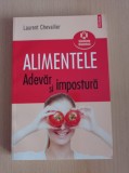 Alimentele. Adevar si impostura - Laurent Chevallier
