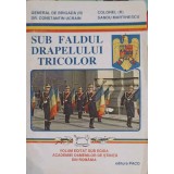 SUB FALDUL DRAPELULUI TRICOLOR-CONSTANTIN UCRAIN, SANDU MARTINESCU-245908