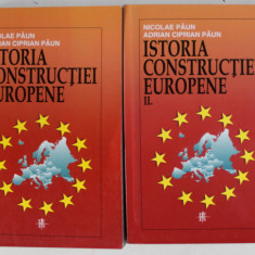 ISTORIA CONSTRUCTIEI EUROPENE de NICOLAE PAUN si ADRIAN CIPRIAN PAUN , VOLUMELE I - II , 2000