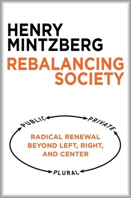 Rebalancing Society: Radical Renewal Beyond Left, Right, and Center foto