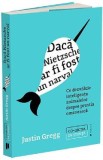 Daca Nietzsche ar fi fost un narval - Justin Gregg