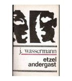 Jakob Wassermann - Etzel Andergast - roman - 104460