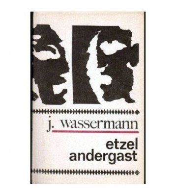 Jakob Wassermann - Etzel Andergast - roman - 104460 foto