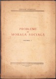 1034SPN Probleme de morală socială, volumul I, de Șerban Ionescu, 1946