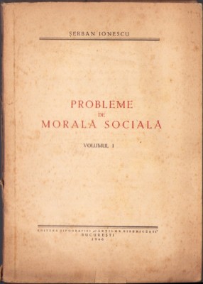 1034SPN Probleme de morală socială, volumul I, de Șerban Ionescu, 1946 foto