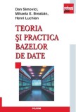 Teoria şi practica bazelor de date - Paperback brosat - Dan Simovici, Mihaela E. Breabăn, Henri Luchian - Polirom