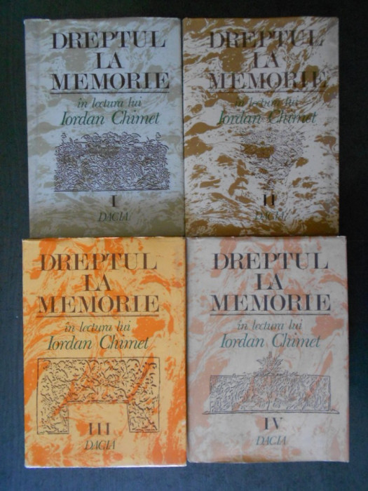 IORDAN CHIMET - DREPTUL LA MEMORIE 4 volume (1992-1993, editie cartonata)