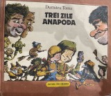 Trei zile anapoda, Dumitru Toma, 1988, ilustratii Vasile Olac, Ion Creanga, Carte Copii Educativa, 23x22cm