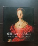 1000 capodopere ale picturii europene de la 1300 la 1850 - Christiane Stukenbrock, Barbara Topper