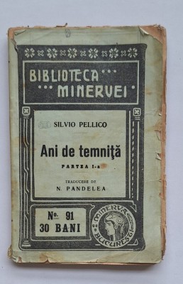 Silvio Pellico &amp;ndash; Ani de temniță, Partea I &amp;ndash; Biblioteca Minervei nr. 91 (interbelic) foto