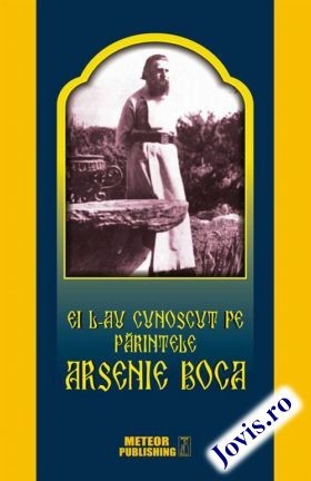 Ei l-au cunoscut pe Părintele Arsenie Boca