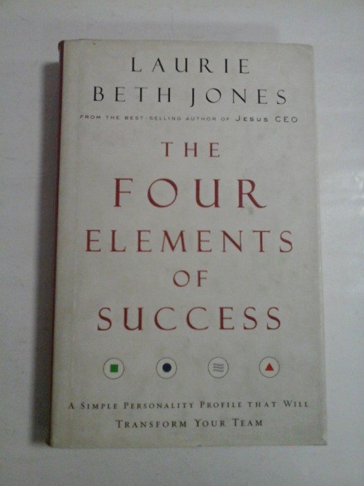THE FOUR ELEMENTS OF SUCCESS - LAURIE BETH JONES