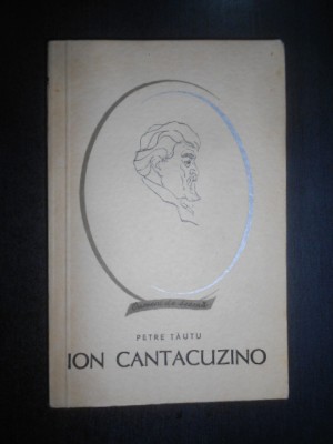 Petre Tautu - Ion Cantacuzino (1965, colectia Oameni de seama) foto
