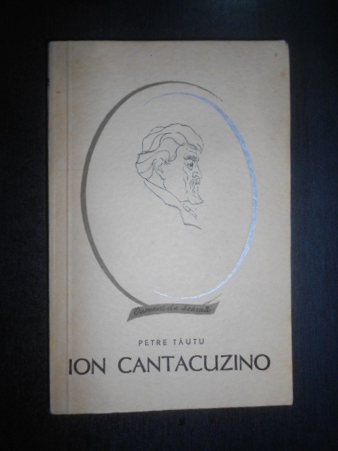 Petre Tautu - Ion Cantacuzino (1965, colectia Oameni de seama)