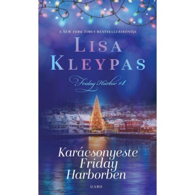 Kar&amp;aacute;csonyeste Friday Harborben - Lisa Kleypas foto