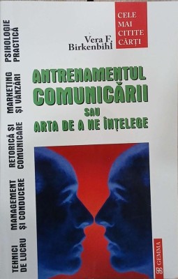 Antrenamentul comunicarii sau arta de a intelege - Vera F. Birkenbihl foto
