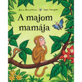 A majom mam&aacute;ja - Julia Donaldson