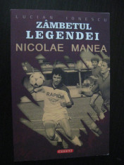 Zambetul legendei de Lucian Ionescu - Rapid Bucuresti, carte de sport, N. Manea foto