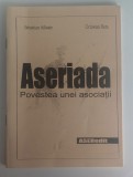 Sebastian Ailioaie, Octavian Hera - Aseriada - Povestea unei asociatii