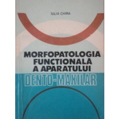 MORFOPATOLOGIA FUNCTIONALA A APARATULUI DENTO MAXILAR de IULIA CHIRA