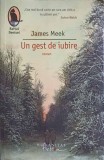 Un Gest de Iubire - James Meek, Humanitas, 2005, Raftul Denisei, Roman, Beletristica, 386 pagini